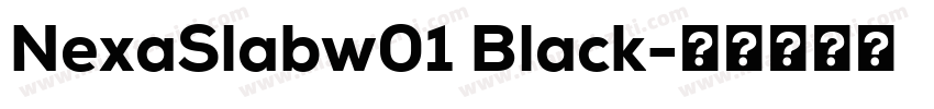 NexaSlabw01 Black字体转换